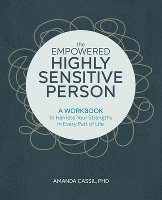 The Empowered Highly Sensitive Person: A Workbook to Harness ... - cover