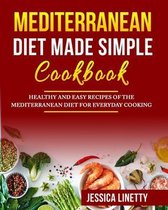 Mediterranean Diet Made Simple Cookbook