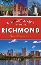 History & Guide- History Lover's Guide to Richmond