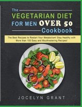 The Vegetarian Diet for Men Over 50 Cookbook