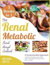 The Renal Metabolic Breakthrough Cookbook [3 BOOKS IN 1]