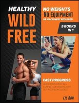 Healthy, Wild, Free! [5 Books in 1]