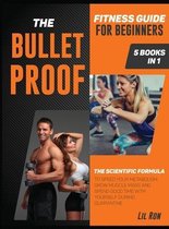The Bullet-Proof Fitness Guide for Beginners [5 Books in 1]