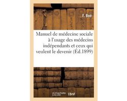 Manuel de médecine sociale, principalement à l'usage des médecins indépendants