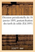 Décision Présidentielle Du 18 Janvier 1895, Portant Fixation Des Tarifs de Solde