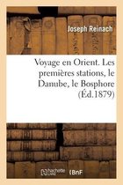 Voyage En Orient. Les Premières Stations, Le Danube, Le Bosphore