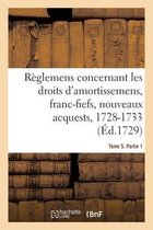 Recueil Des R�glemens Rendus Jusqu'� Pr�sent Concernant Les Droits d'Amortissemens
