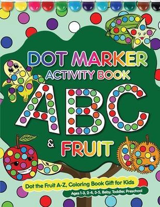 Dot Marker Activity Book ABC Fruit William P Jackson 9781952613418