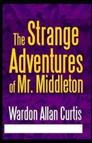 The Strange Adventures of Mr. Middleton Illustrated