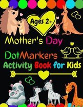 Mother's Day Dot Markers Activity Book for kids Ages 2+