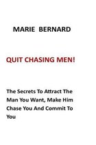 Quit Chasing Men!