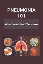 Pneumonia 101: What You Need To Know