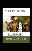 The Fifth Queen Illustrated