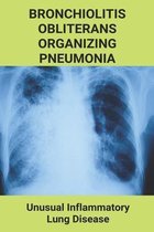 Bronchiolitis Obliterans Organizing Pneumonia: Unusual Inflammatory Lung Disease