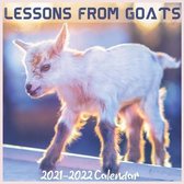 Lessons From Goats Calendar 2021-2022: JAN 2021 TO APR 2022 Square Photo Book Monthly Planner Mini Calendar With Inspirational Quotes