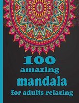 100 amazing mandala for adults relaxing