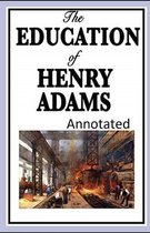 The Education of Henry Adams Annotated