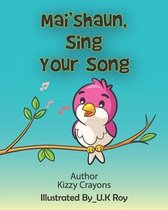 Mai'Shaun, Sing Your Song