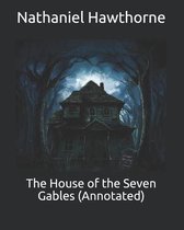 The House of the Seven Gables (Annotated)