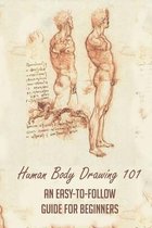 Human Body Drawing 101: An Easy-To-Follow Guide For Beginners