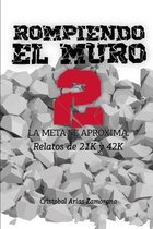 Rompiendo el muro 2: La meta se aproxima