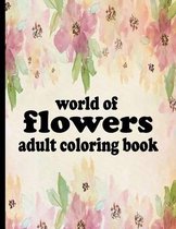 world of flowers adult coloring book