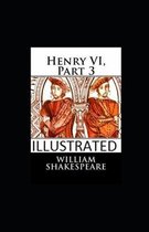 Henry VI, Part 3 Illustrated