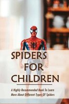 Spiders For Children: A Highly Recommended Book To Learn More About Different Types Of Spiders