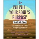 The Fulfill Your Soul's Purpose Workbook