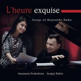 LHeure Exquise: Songs Of Reynaldo Hahn
