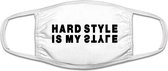 Hardstyle is my style mondkapje | muziek hard stijl  | chillen | festival | dj | grappig | gezichtsmasker | bescherming | bedrukt | logo | Wit mondmasker van katoen, uitwasbaar & herbruikbaar. Geschikt voor OV