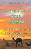 Inschallah Morgen Vielleicht