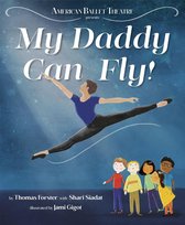 American Ballet Theatre - My Daddy Can Fly! (American Ballet Theatre)