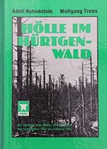 Hölle im Hürtgenwald - Die Kämpfe vom Hohen Venn bis zur Rur September 1944 bis Februar 1945