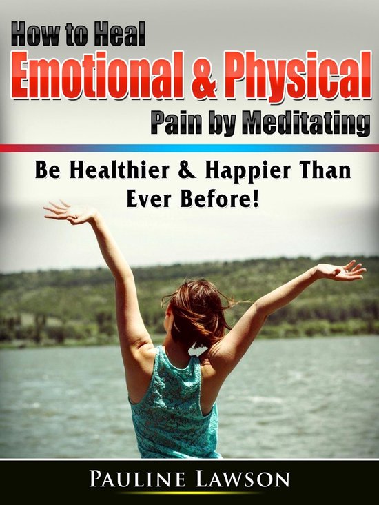 How to Heal Emotional & Physical Pain by Meditating - cover