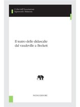 I libri dell'Associazione Sigismondo Malatesta - Studi di teatro e spettacolo 7 - Il teatro delle didascalie dal vaudeville a Beckett