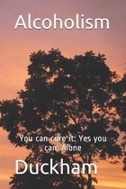 Alcoholism: You can cure it: Yes you can