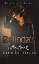 Belinda's Big Break and Other Stories