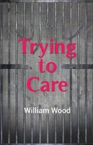 Trying to Care