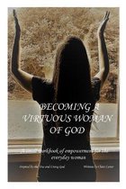 Becoming A Virtuous Woman of God