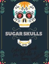 Sugar Skulls Coloring Book For Adults & Teens Stress Relieving And Relaxation