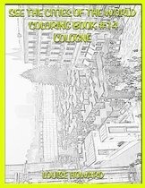 See the Cities of the World Coloring Book #14 Cologne