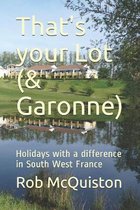 That's your Lot (& Garonne)