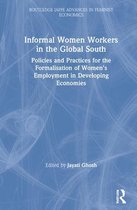 Routledge IAFFE Advances in Feminist Economics- Informal Women Workers in the Global South