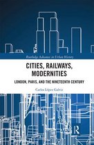 Routledge Advances in Urban History- Cities, Railways, Modernities