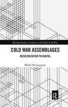 Routledge Studies in Cultures of the Global Cold War- Cold War Assemblages