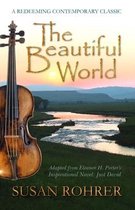 The Beautiful World: Adapted from Eleanor H. Porter's Inspirational Novel