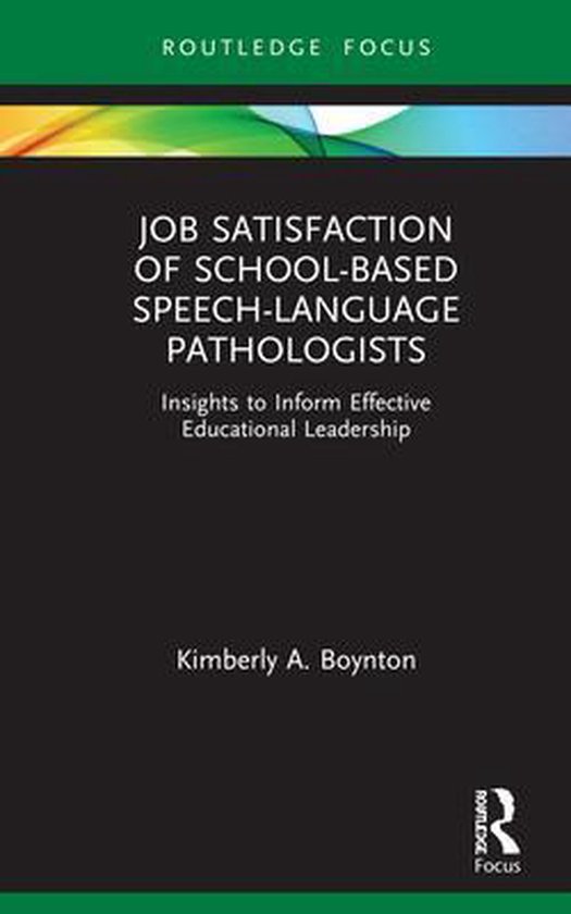 Routledge Research in Special Educational Needs- Job Satisfaction of School-Based Speech-Language Pathologists