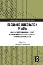 Routledge Studies in the Modern World Economy- Economic Integration in Asia