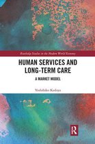 Routledge Studies in the Modern World Economy- Human Services and Long-term Care